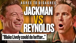 Ryan Reynolds amp Hugh Jackman Argue Over The Internets Biggest Debates  Agree To Disagree [upl. by Aldon]