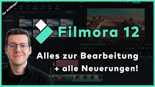 Filmora 12 Tutorial Bestes Videobearbeitungsprogramm für Anfänger amp Profis  Einfach erklärt [upl. by Nirik]