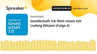 Gesellschaft 30 Weit reisen mit Ludwig Witzani Folge 4 [upl. by Arayk]