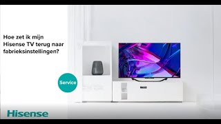 Hoe zet ik mijn Hisense TV terug naar fabrieksinstellingen  Hisense Service [upl. by Bekelja764]