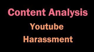 A Content Analysis of Youtube Harassment [upl. by Ginnie513]