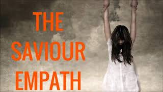 The Saviour Empath [upl. by Stephan]