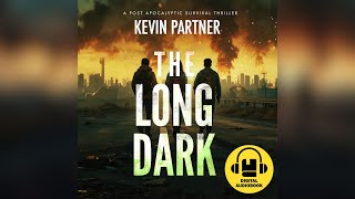 The Long Dark Audiobook 1 of The Long Dark Post Apocalyptic Survival Thriller series [upl. by Hannej]