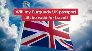 Will my Burgundy passport still be valid for travel [upl. by Niamart]