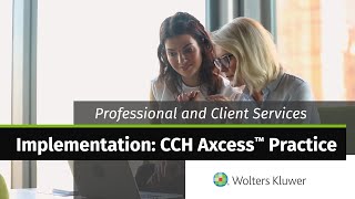 Wolters Kluwer  Professional and Client Services Implementation CCH Axcess™ Practice [upl. by Isbella]