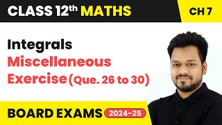 Integrals  Miscellaneous Exercise Que 26 to 30  Class 12 Maths Chapter 7  CBSE 202425 [upl. by Klusek]