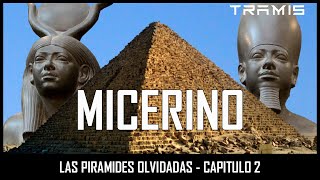 Las Pirámides Olvidadas 2  Micerino [upl. by Attekal]