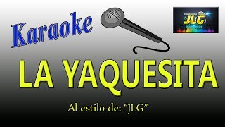 LA YAQUESITA Karaoke Arreglo por JLG [upl. by Galatia]