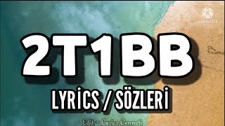 BEGE feat Yung Ouzo  2T1BB Lyrics  Sözleri [upl. by Notecnirp338]