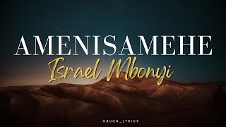 Amenisamehe  Israel Mbonyi Lyrics [upl. by Yahs]