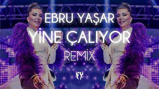 Ebru Yaşar  Yine Çalıyor  Fatih Yılmaz Remix [upl. by Theda]