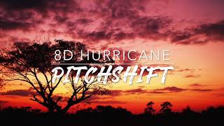 8D Hurricane — Hamilton  PitchShift [upl. by Saffian]