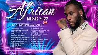 Most Played African Songs 2022  New African Songs 2022 Playlist  CKay Rema Bahati Boy Spyce [upl. by Aldwon]