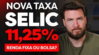 URGENTE TAXA SELIC EM 1125  RENDA FIXA OU BOLSA [upl. by Rich]