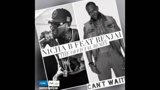 NICHA B FT BENJAI  CANT WAIT OFFICIAL REMIX STICKLE DRUM RIDDIM Pro by R S P amp Banks [upl. by Saraann910]