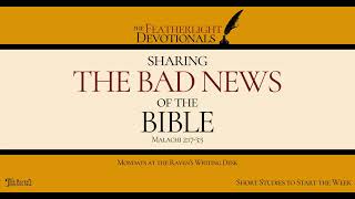 Sharing the Bad News of the Bible [upl. by Ynehpets895]