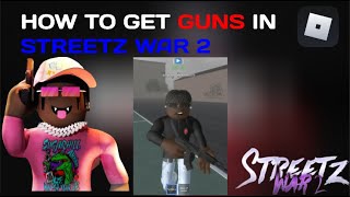 HOW TO GET GUNS IN STREETZ WAR 2  EASY WAYS [upl. by Eelirol]