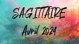 ♐ SAGITTAIRE ♐ AVRIL 2024 [upl. by Dempsey442]