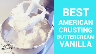 Best American Crusting Buttercream  Vanilla Frosting Recipe  Easy  TASTE BAKERY [upl. by Rosco]