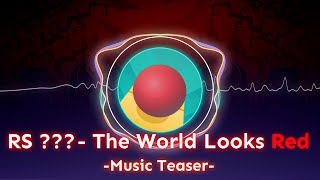 RS  The World Looks Red  Song Teaser [upl. by Buyse]