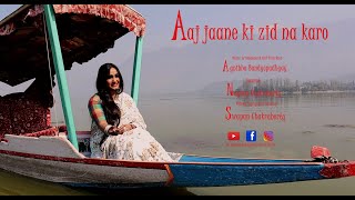 AajJaaneKiZidNaKaro NayanaChakraborty  Original Song by Farida Khannum RomanticGhazals [upl. by Pack]