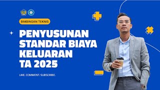 Bimbingan Teknis Penyusunan Standar Biaya Keluaran TA 2025 [upl. by Mialliw602]