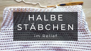 Halbe Stäbchen im Relief  Grundkurs Häkeln [upl. by Aramak67]