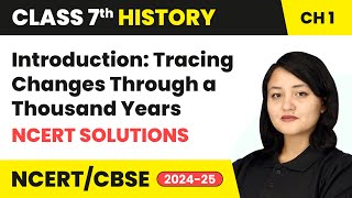 Introduction Tracing Changes Through a Thousand Years  NCERT Solutions  Class 7 History Ch 1 [upl. by Annirtak984]