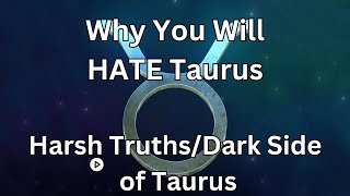 Why You Will HATE Taurus Harsh TruthsDark Side About the Taurus Sign [upl. by Eirrok]