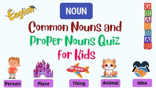 Common amp Proper Nouns Quiz  Nouns Quiz for Kids  Parts of Speech Quiz  Grammar Learning Quiz [upl. by Balbur363]