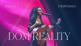 EP 2 Dom Reality  AYMEÊ 🎤✨🇧🇷🤍domreality2 eadunicesumar musicacristã [upl. by Goober140]