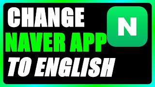 How To Change Naver App To English [upl. by Idoux]