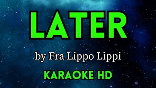 Later  Fra Lippo Lippi HD Karaoke [upl. by Grania]