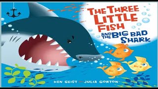 The Three Little Fish and the Big Bad Shark Read Aloud Book [upl. by Kurtis]