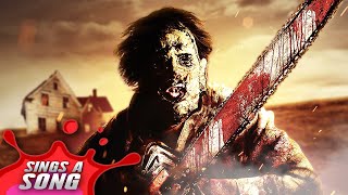 Leatherface Sings A Song The Texas Chainsaw Massacre 1974 amp 2022 Rap Parody [upl. by Ahsimin]