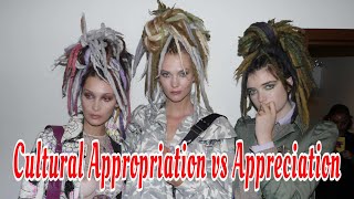 Cultural Appropriation vs Appreciation [upl. by Aynahs]