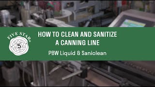 How to Clean and Sanitize a Canning Line  PBW liquid and Saniclean [upl. by Jocko]