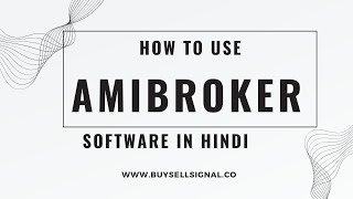 How to Use AMIBROKER Software In Hindi PART 1  Amibroker Buy Sell Signal Software Tutorial [upl. by Farant]