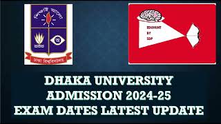 DU 202425 Exam Dates Latest Update।ঢাবি ভর্তি পরীক্ষা ২০২৪২৫ কবে হতে পারেDhaka University Update [upl. by Nasah]