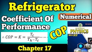 Refrigerator chapter 17 class 12 new physics book  COP Coefficient of performance Numerical unit 17 [upl. by Aihset540]