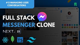 Build amp Deploy A Realtime FullStack Messenger Clone With NextJS 15  13 Managing User Conversations [upl. by Prince]