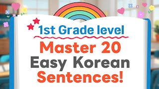 Learn 20 Simple Korean Sentences for Beginners  Korean Elementary School Level [upl. by Laniger]