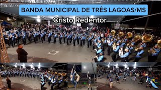 BANDA MUNICIPAL CRISTO REDENTOR DE TRÊS LAGOASMS [upl. by Conney]