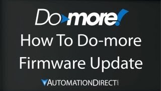 Domore How To Domore Firmware Update from AutomationDirect [upl. by Kenwrick583]