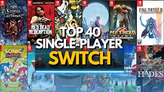 TOP 40 Best SinglePlayer Games for Nintendo Switch [upl. by Ydnim189]