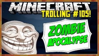 Zombie Apocalypse Minecraft Trolling Episode 105 [upl. by Vadnee]