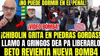 CHIBOLIN SUPLICÓ A POLICÍAS BETO REVIENT4 VIDEO BOMB4 TRAS ENCIERRO DE CHIBOLIN EN PENAL DE ANCÓN [upl. by Guildroy]