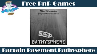 Free PnP Games Bargain Basement Bathysphere Overview [upl. by Alleuol96]