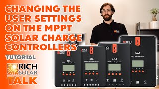 How to Change the User Settings on the MPPT Solar Charge Controllers  Rich Solar Talk [upl. by Walrath860]