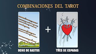 Ocho de Bastos amp Tres de Espadas 💡COMBINACIONES DEL TAROT Y SU SIGNIFICADO [upl. by Eehtomit]